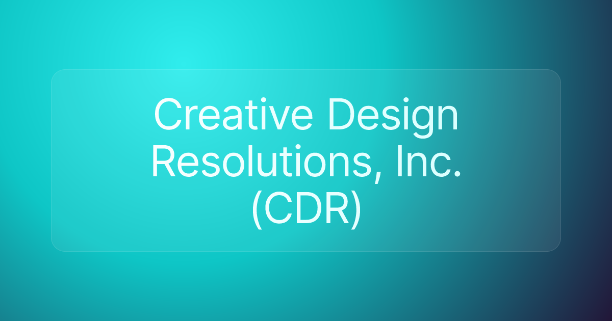 Creative Design Resolutions, Inc. (CDR)