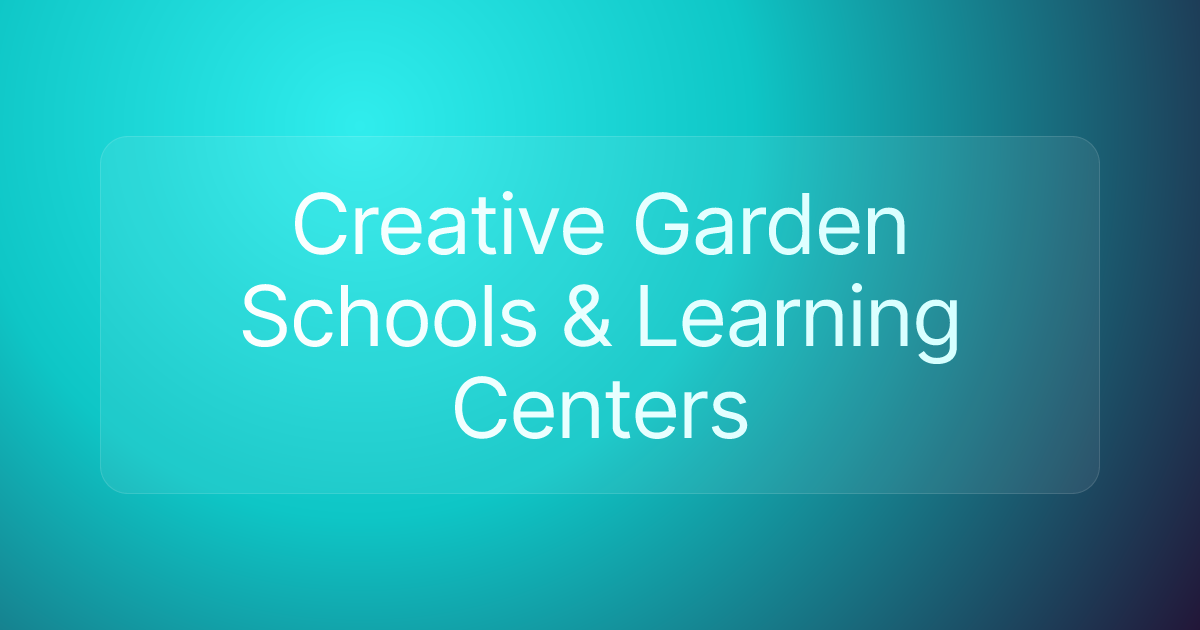 Creative Garden Schools & Learning Centers