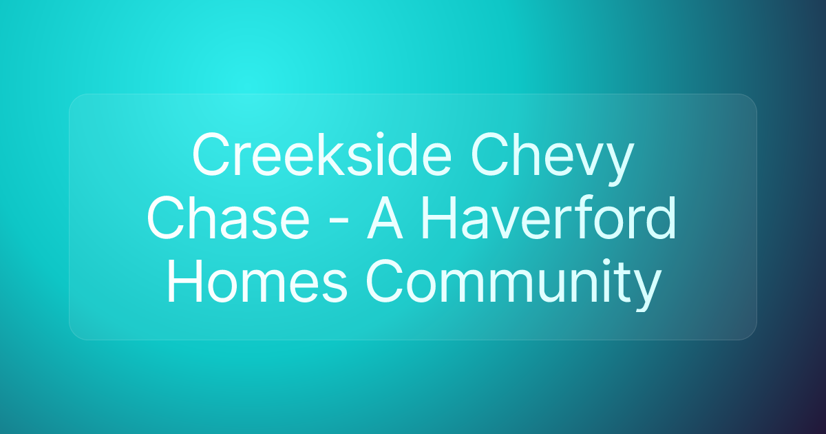 Creekside Chevy Chase - A Haverford Homes Community