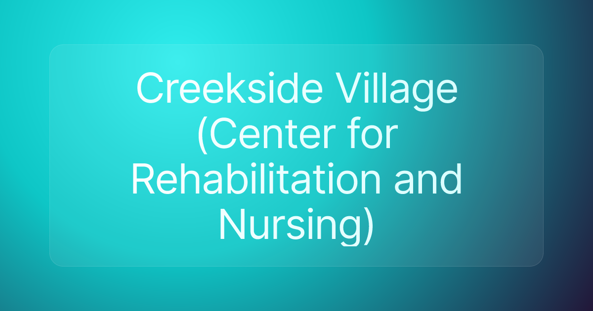 Creekside Village (Center for Rehabilitation and Nursing)