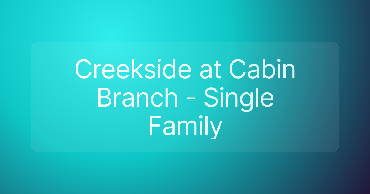 Creekside at Cabin Branch - Single Family