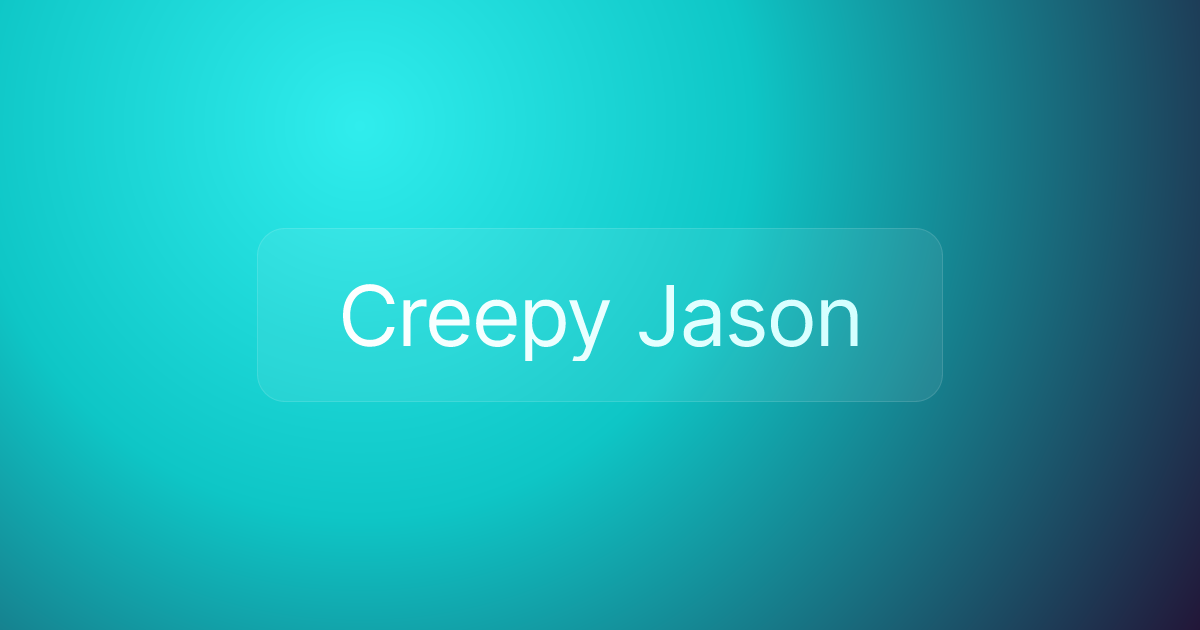 Creepy Jason