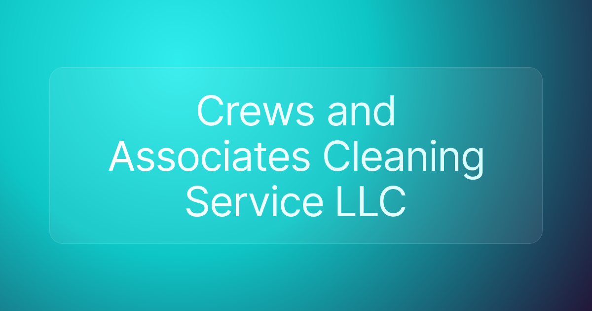 Crews and Associates Cleaning Service LLC