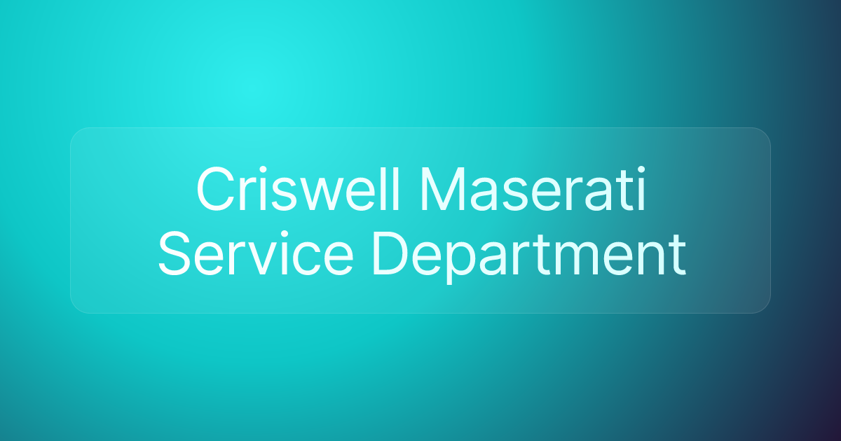 Criswell Maserati Service Department