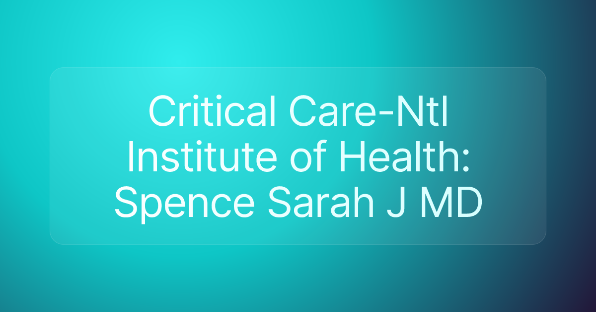 Critical Care-Ntl Institute of Health: Spence Sarah J MD