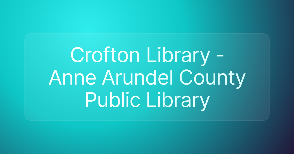 Crofton Library - Anne Arundel County Public Library