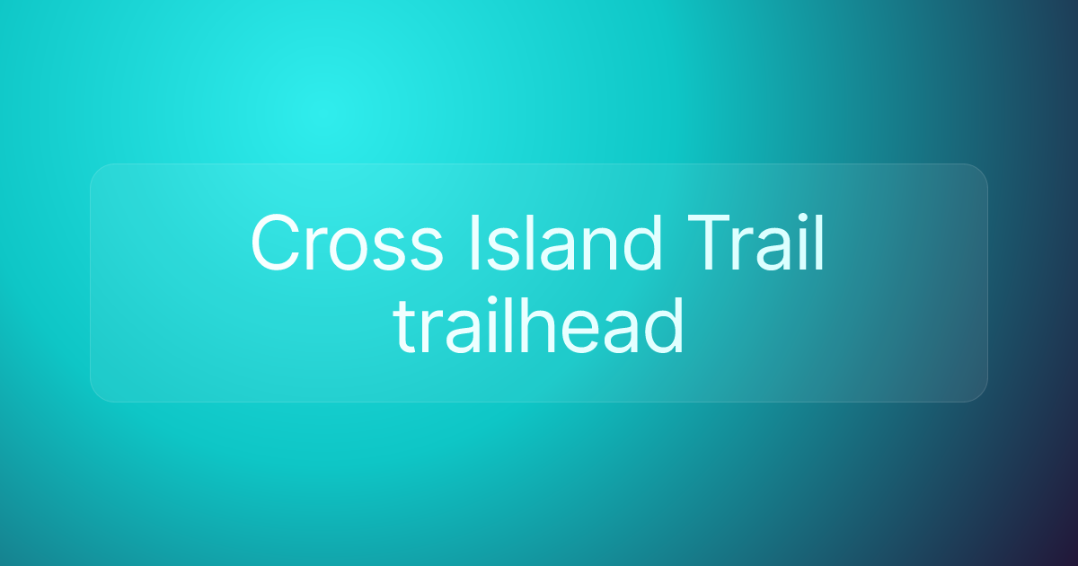 Cross Island Trail trailhead