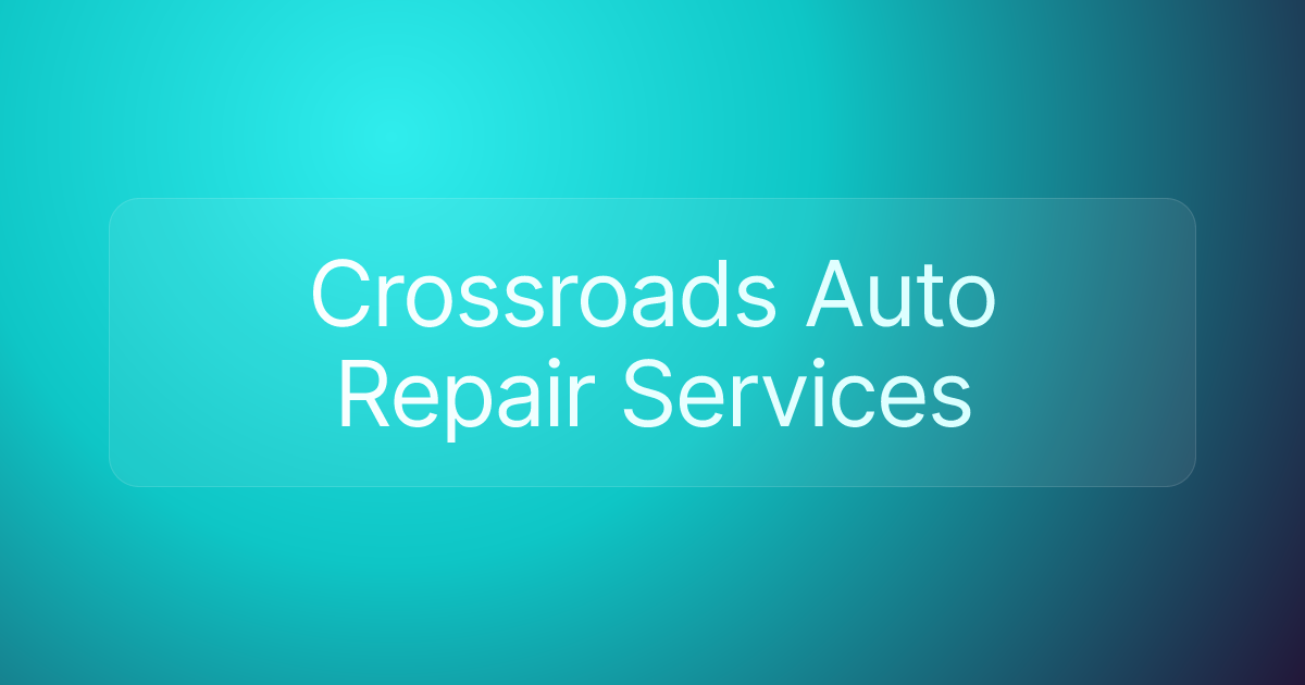 Crossroads Auto Repair Services