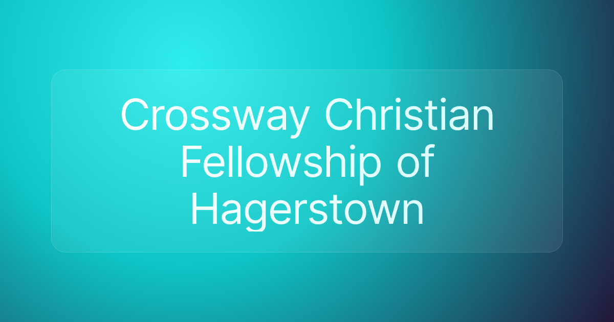 Crossway Christian Fellowship of Hagerstown
