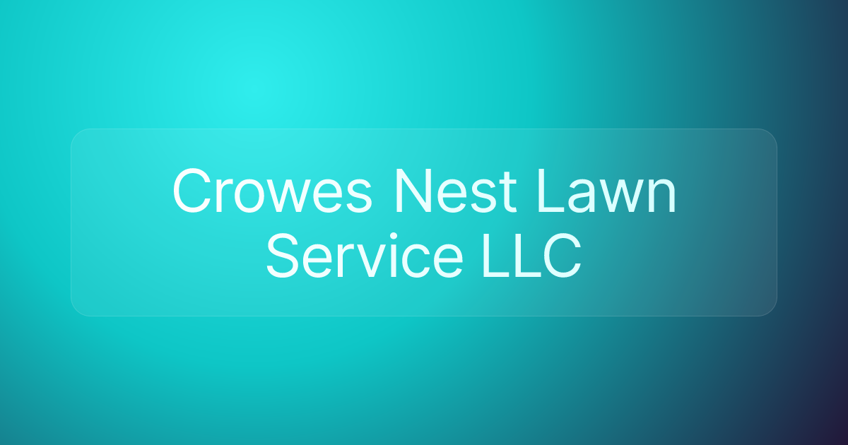 Crowes Nest Lawn Service LLC