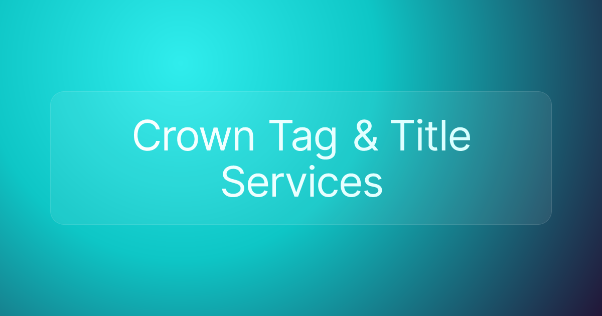 Crown Tag & Title Services