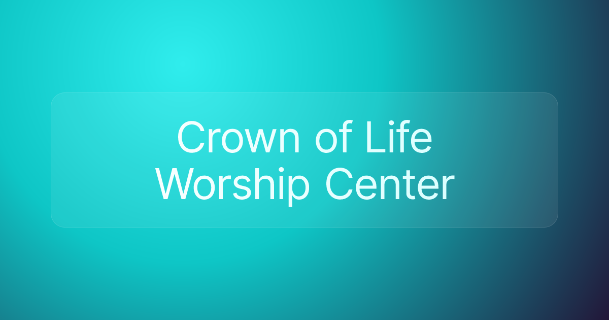 Crown of Life Worship Center
