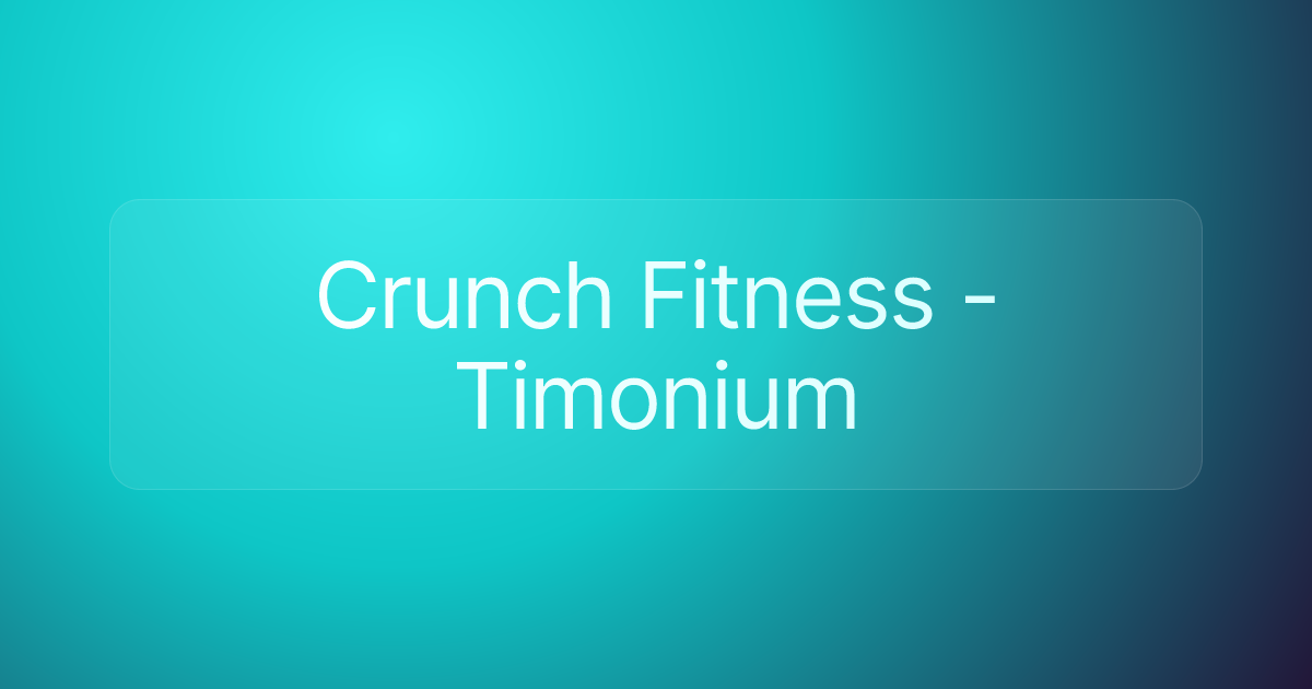 Crunch Fitness - Timonium