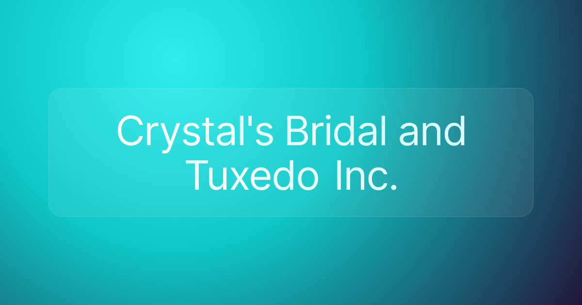 Crystal's Bridal and Tuxedo Inc.