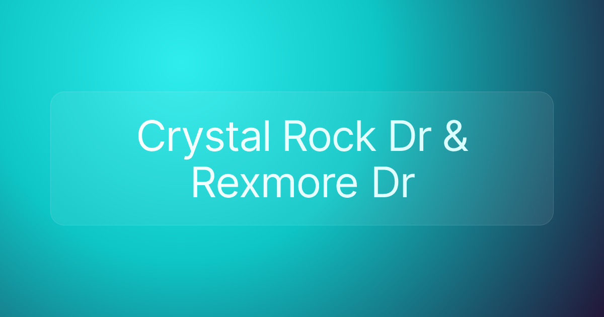 Crystal Rock Dr & Rexmore Dr