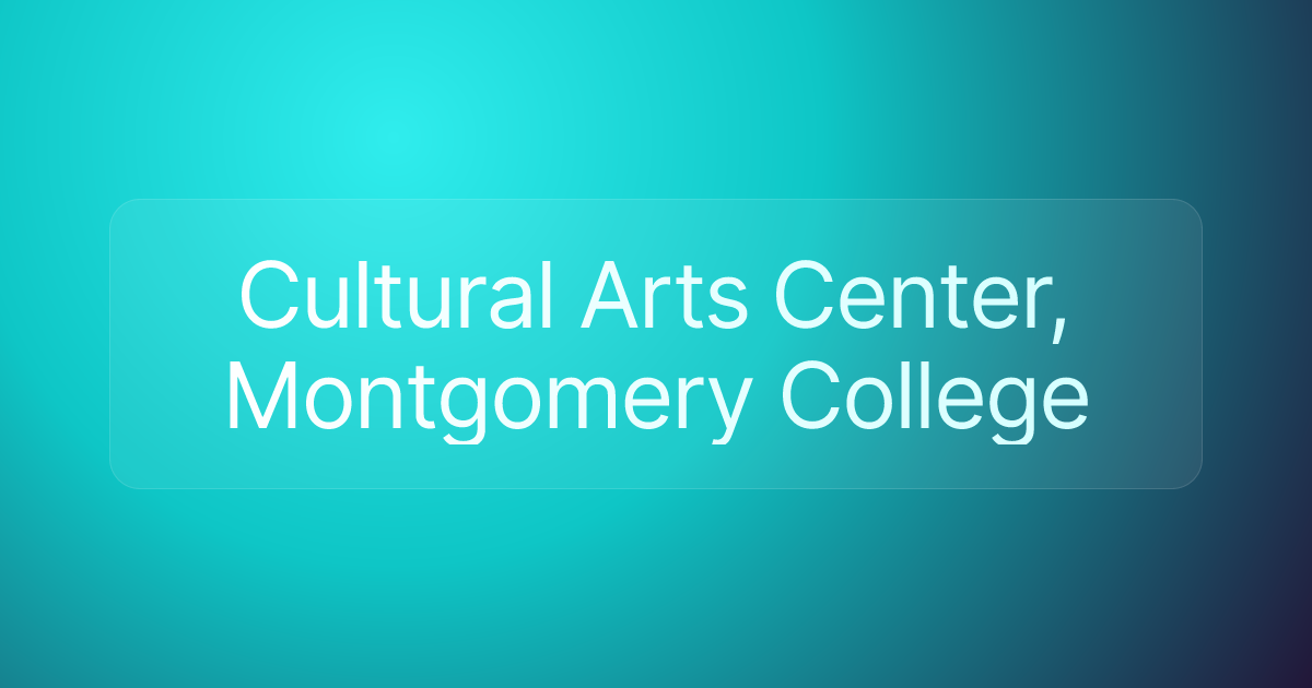 Cultural Arts Center, Montgomery College