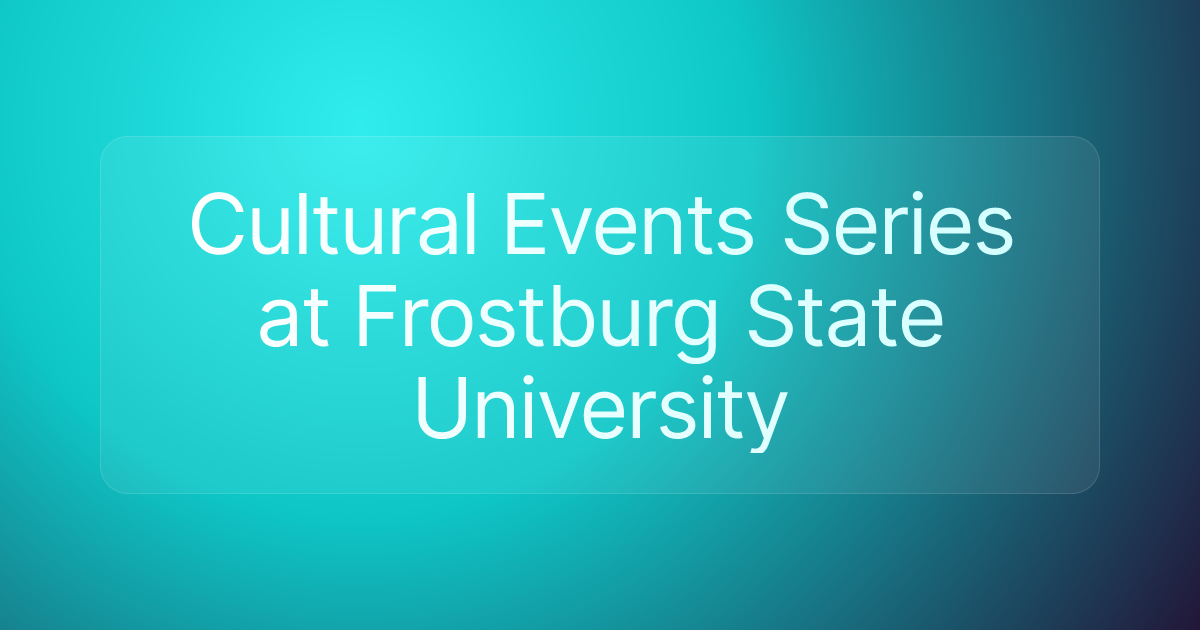 Cultural Events Series at Frostburg State University