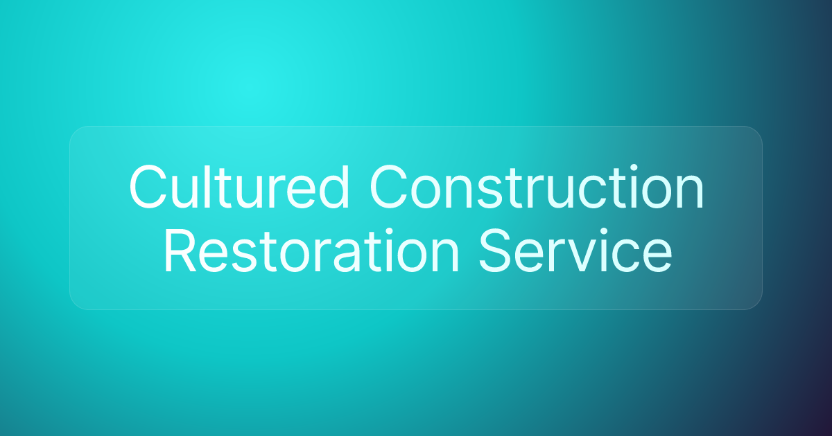 Cultured Construction Restoration Service