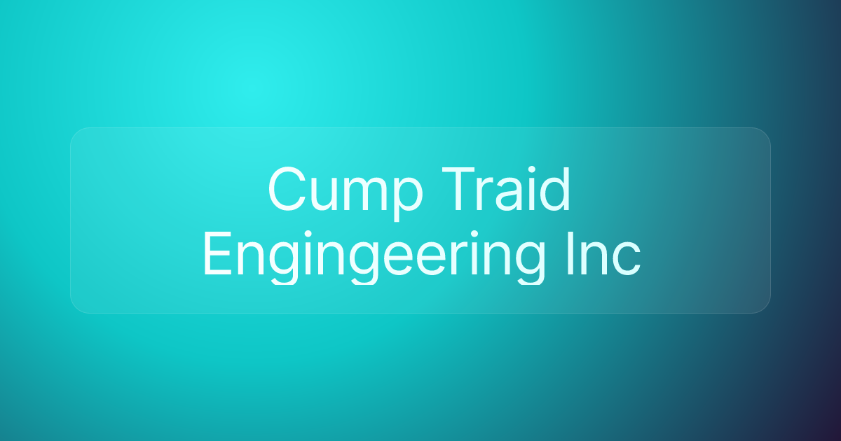 Cump Traid Engingeering Inc