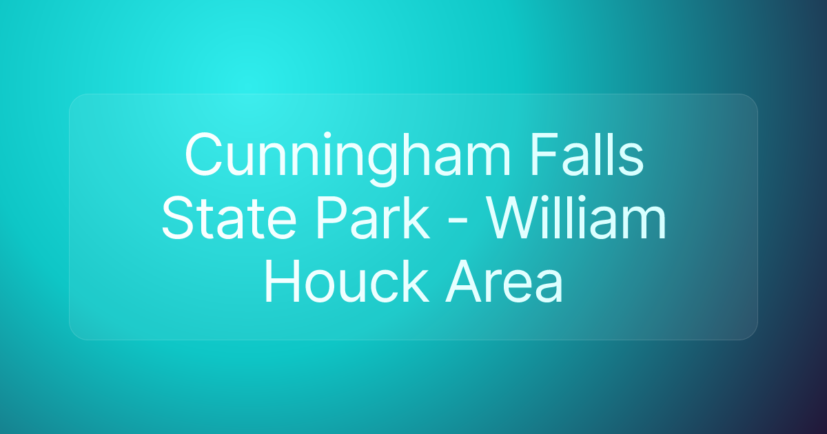 Cunningham Falls State Park - William Houck Area