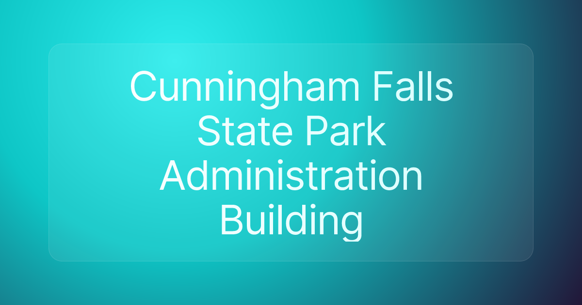Cunningham Falls State Park Administration Building