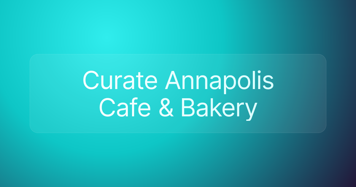 Curate Annapolis Cafe & Bakery