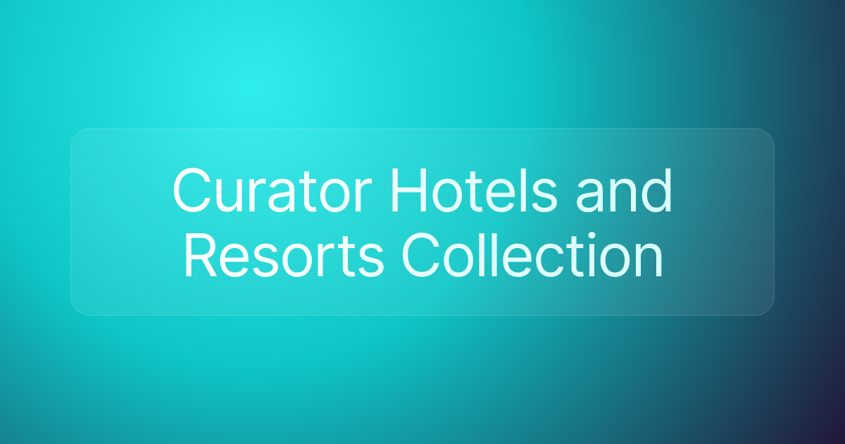 Curator Hotels and Resorts Collection