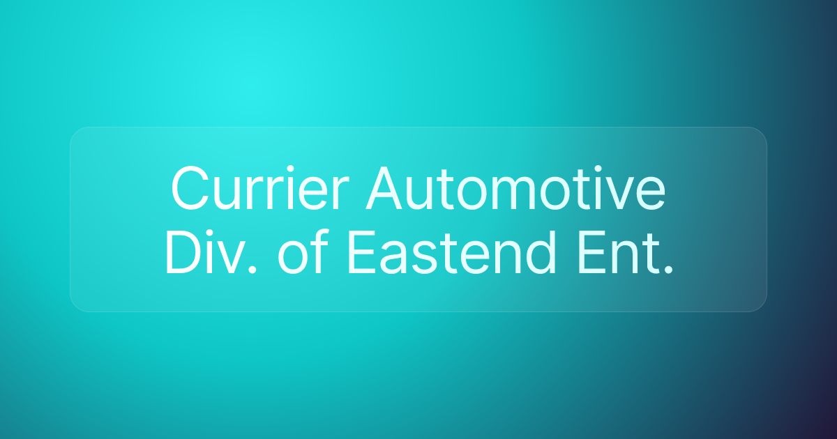 Currier Automotive Div. of Eastend Ent.