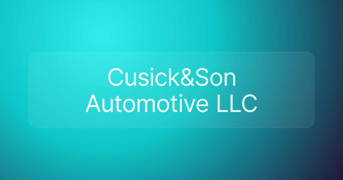Cusick&Son Automotive LLC