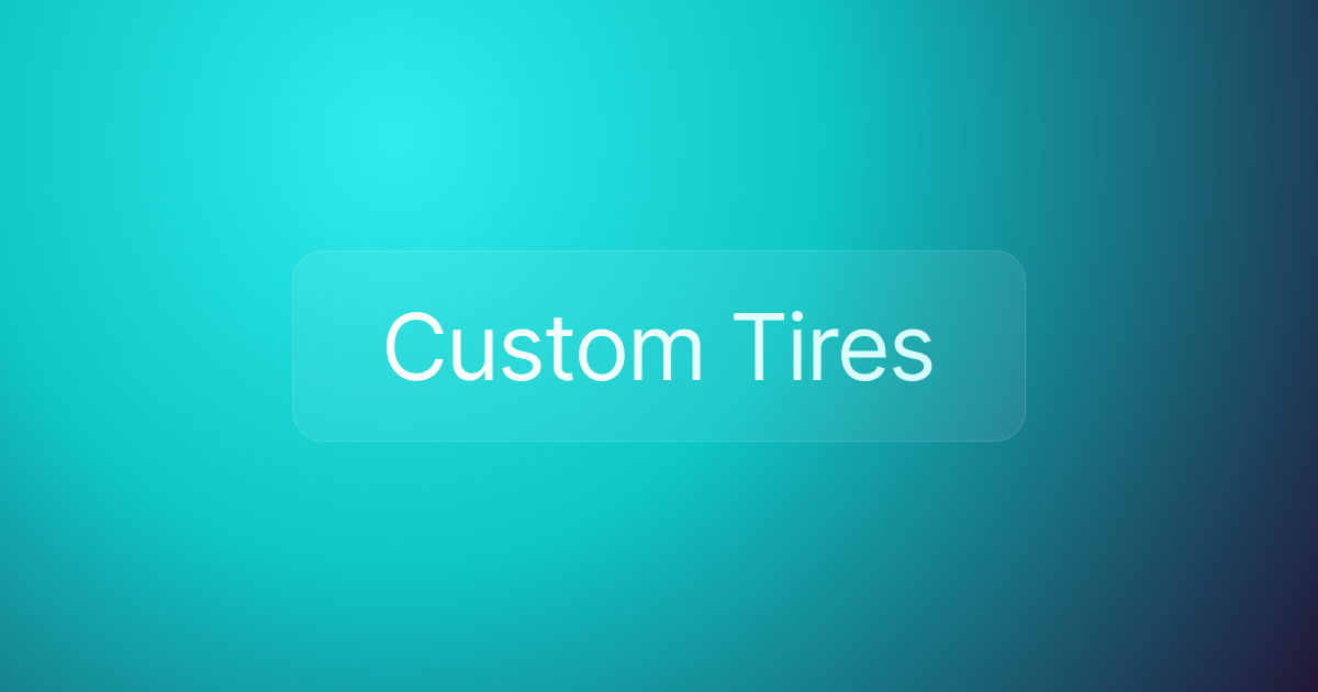 Custom Tires