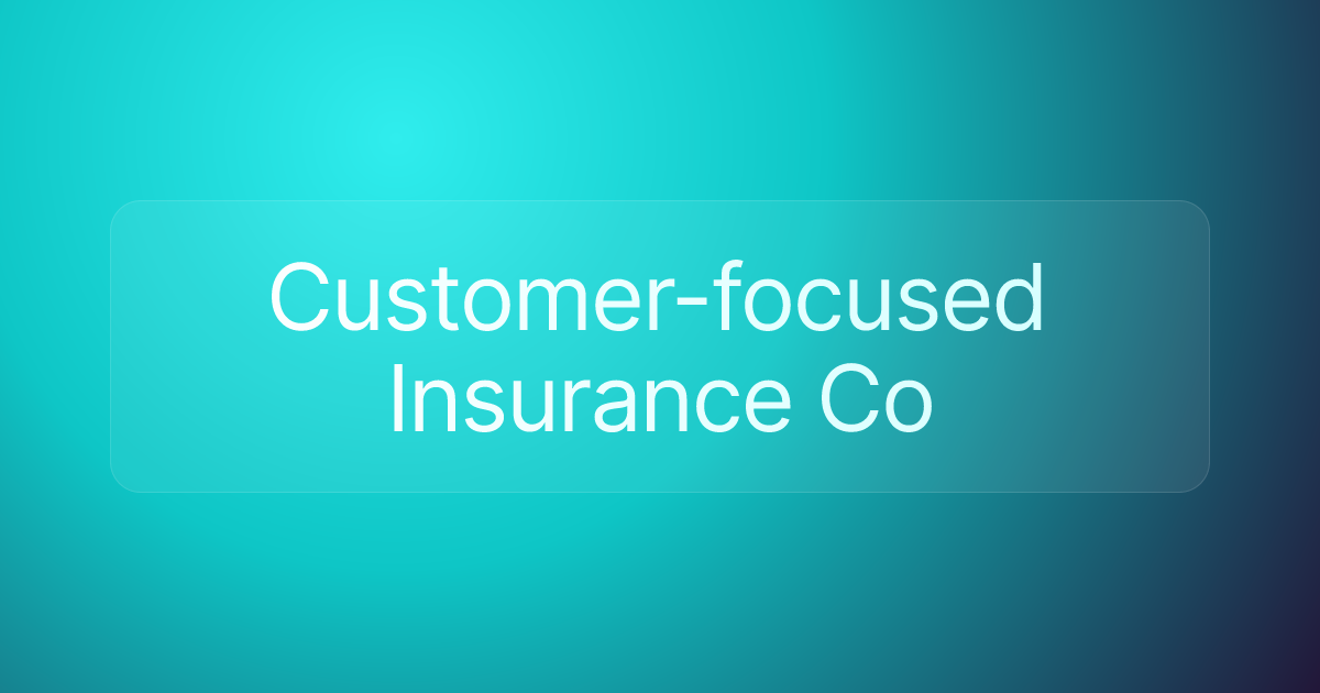 Customer-focused Insurance Co