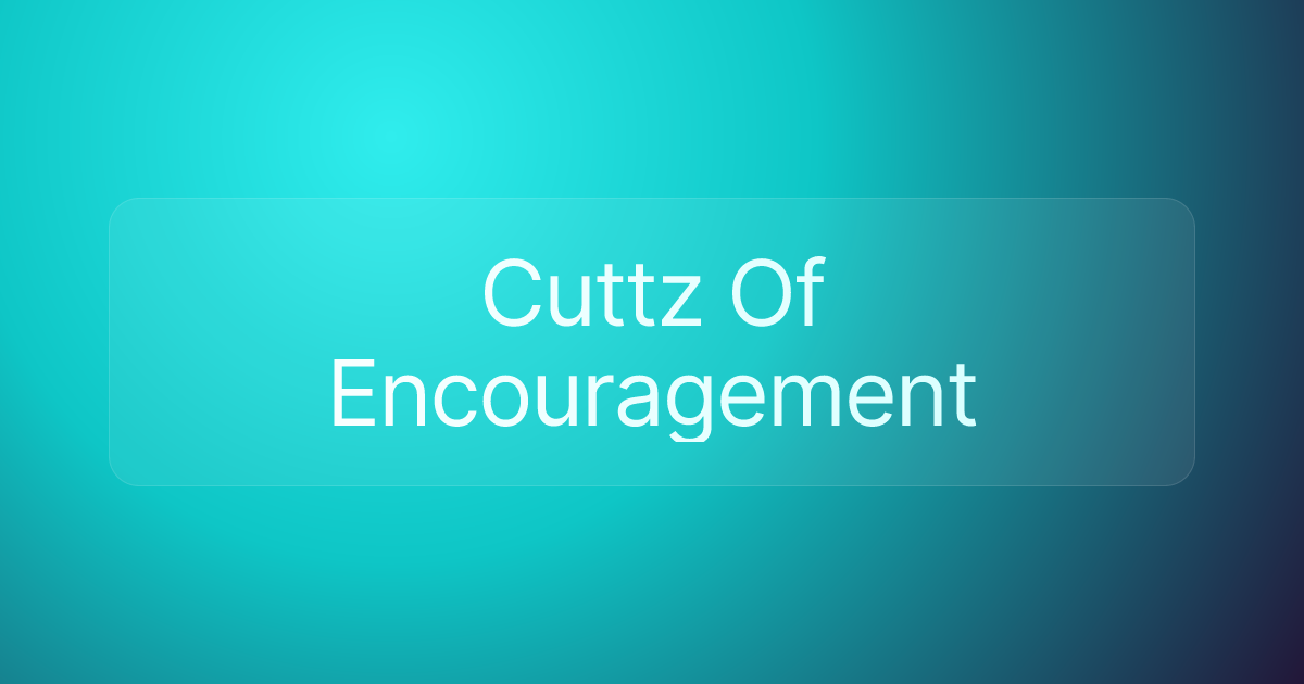 Cuttz Of Encouragement