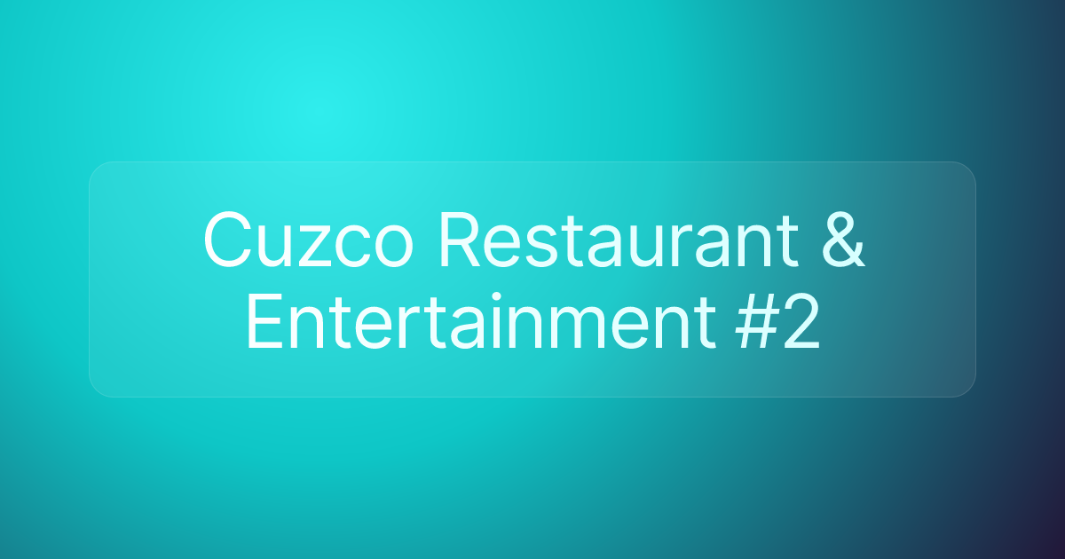 Cuzco Restaurant & Entertainment #2