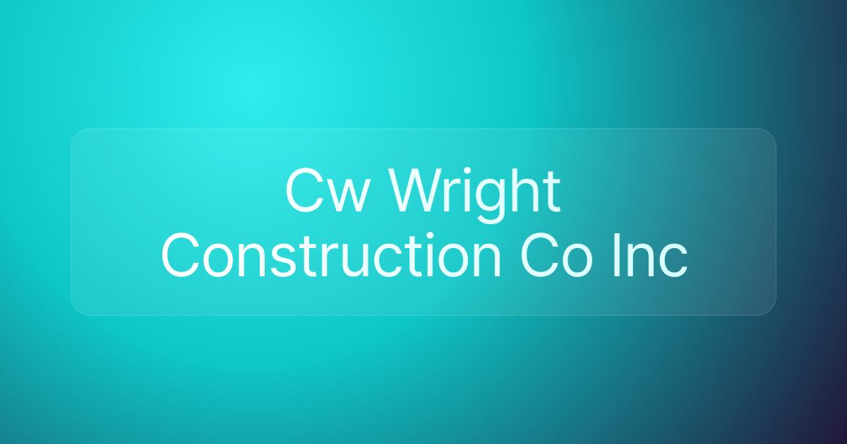 Cw Wright Construction Co Inc