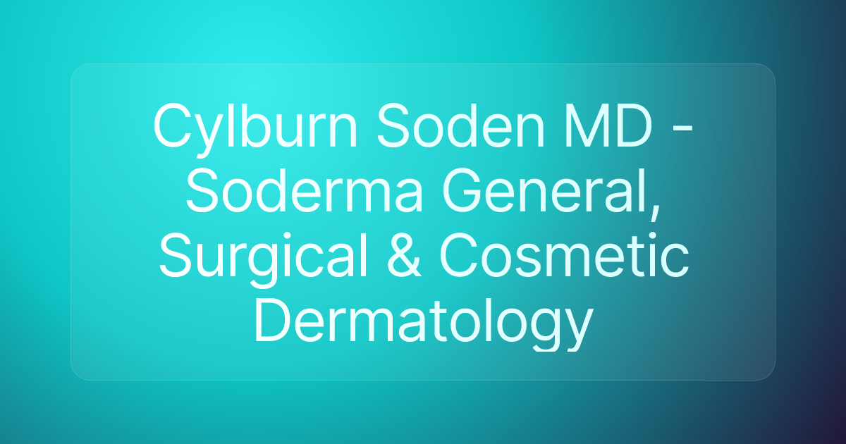Cylburn Soden MD - Soderma General, Surgical & Cosmetic Dermatology