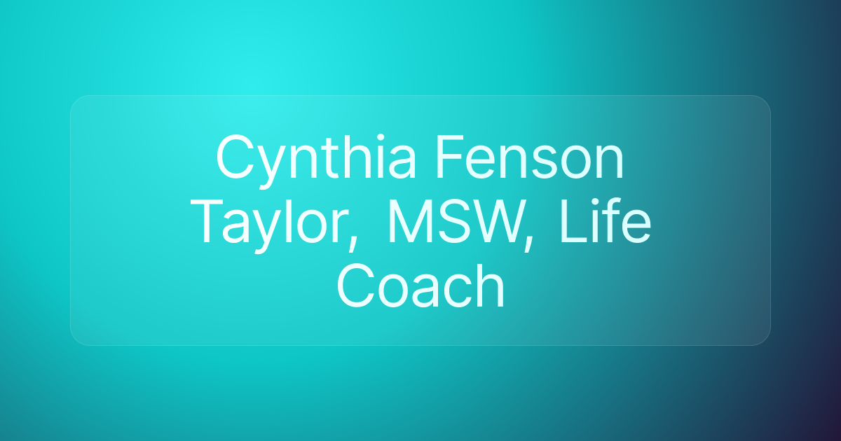 Cynthia Fenson Taylor, MSW, Life Coach