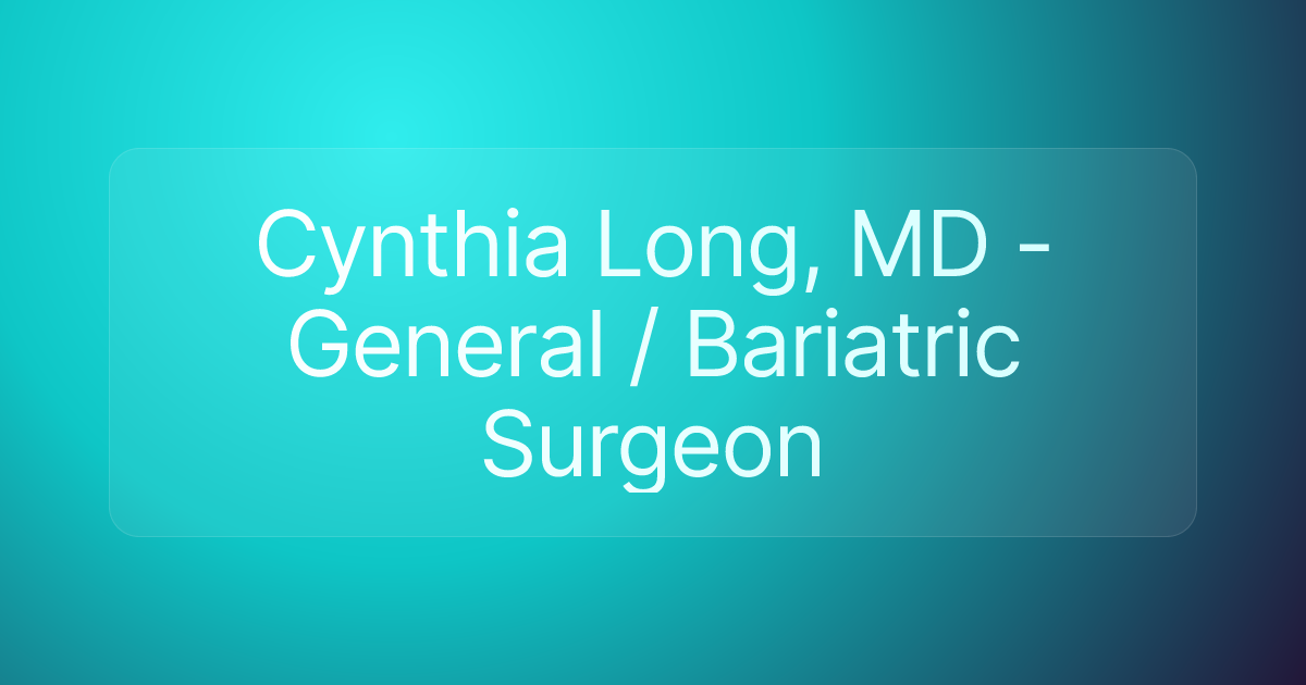Cynthia Long, MD - General / Bariatric Surgeon