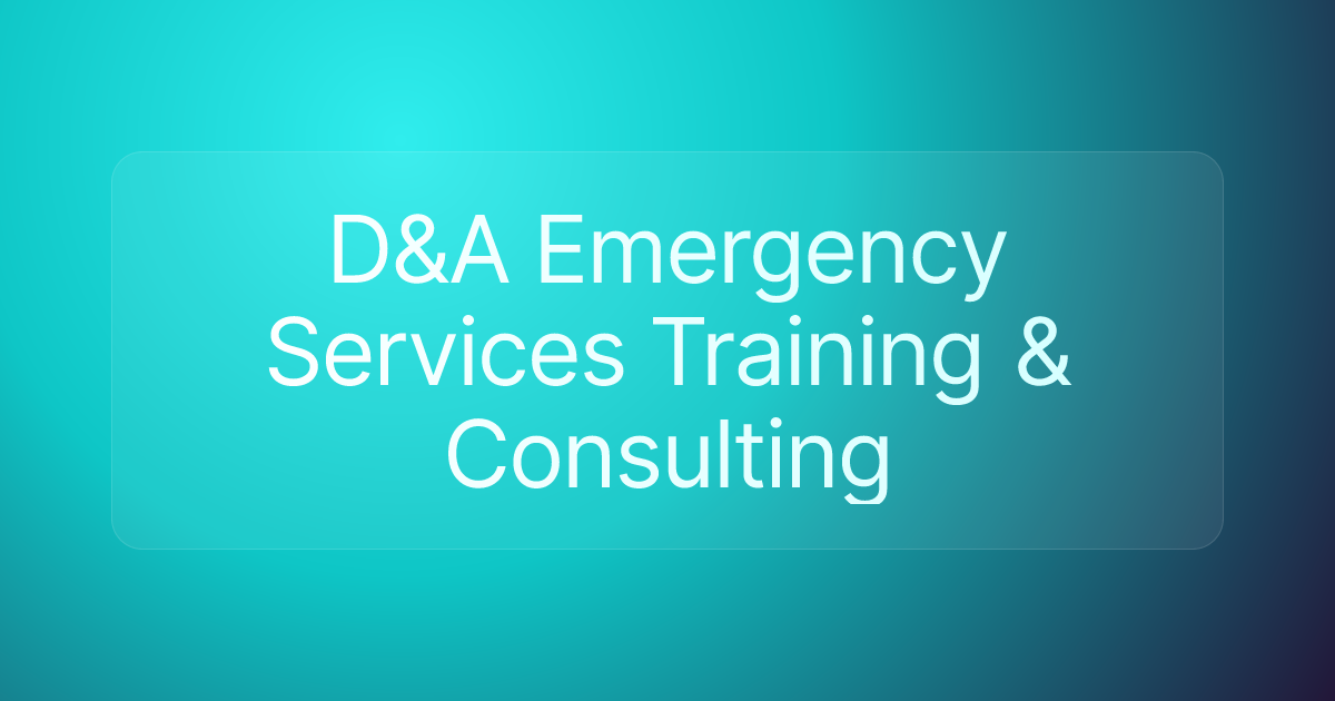 D&A Emergency Services Training & Consulting