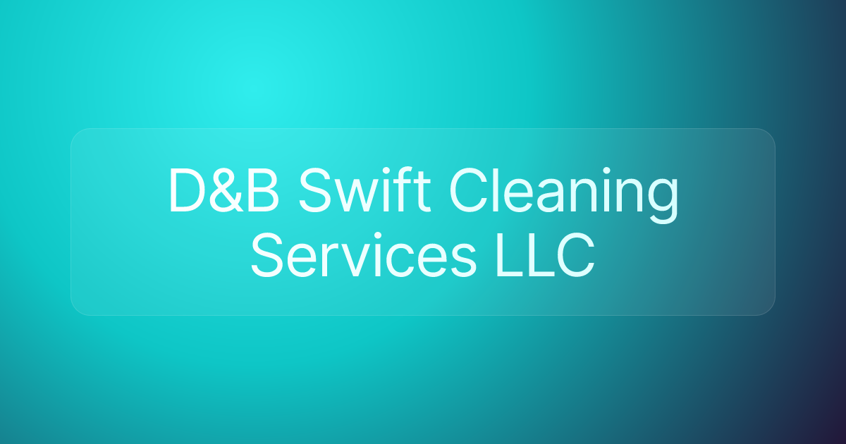 D&B Swift Cleaning Services LLC