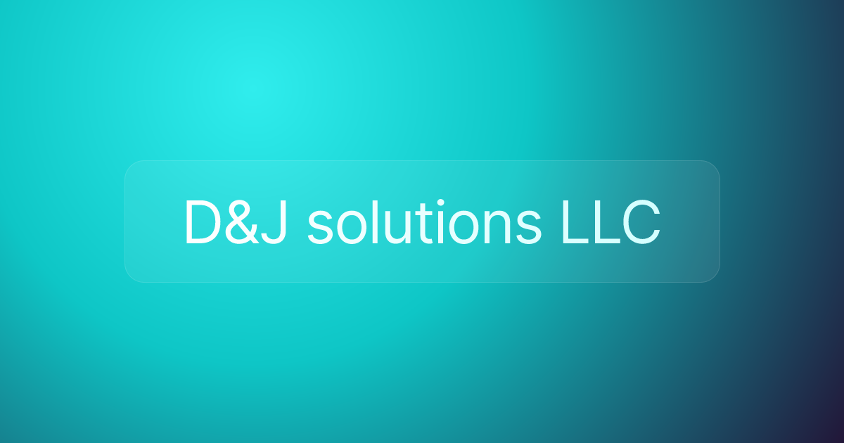 D&J solutions LLC