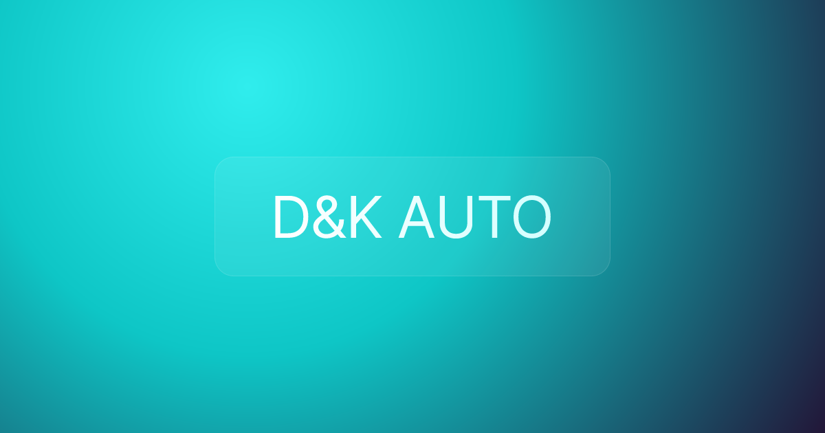 D&K AUTO