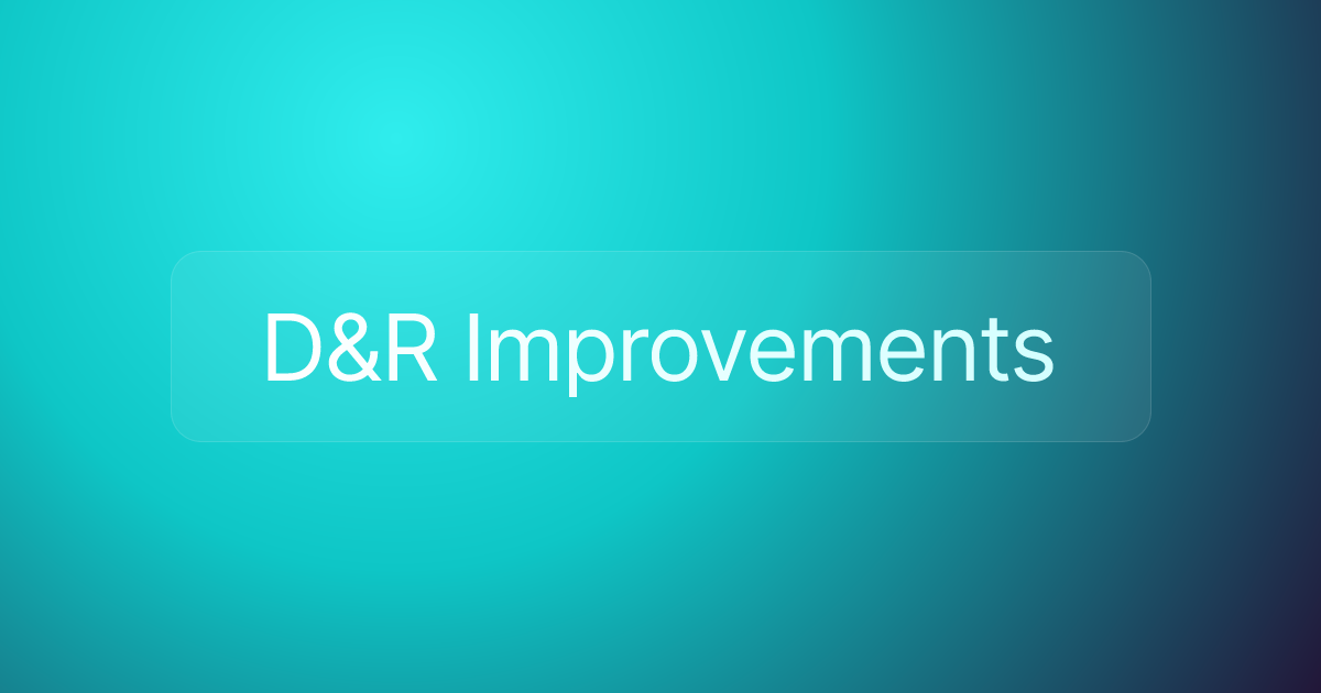 D&R Improvements