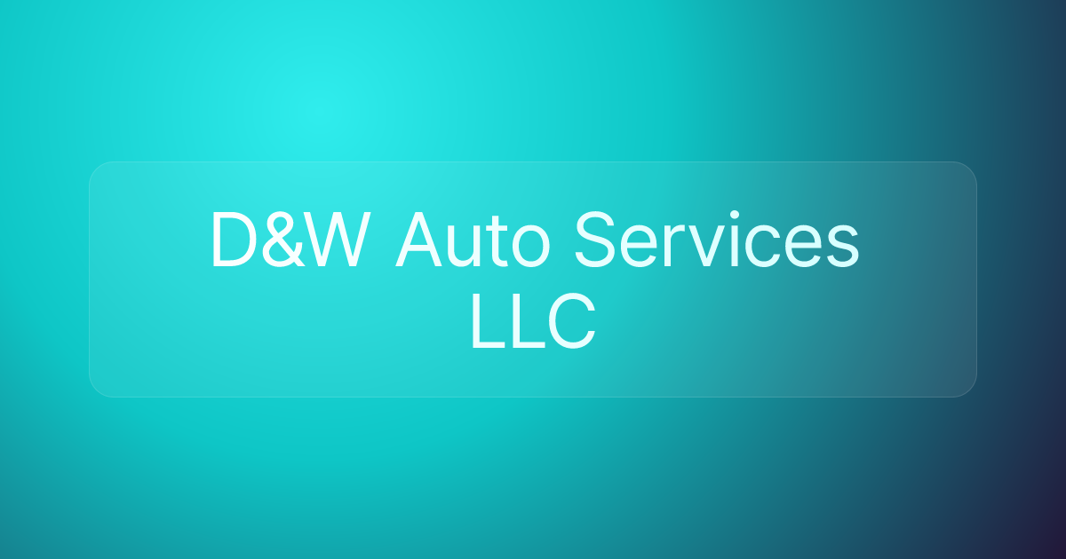 D&W Auto Services LLC