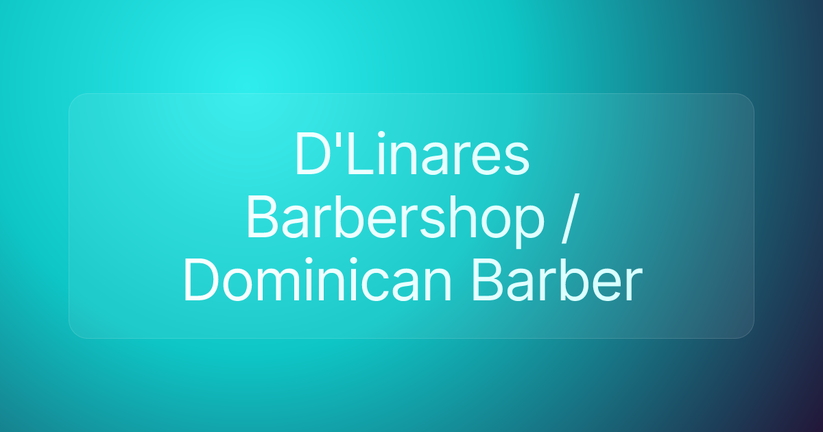 D'Linares Barbershop / Dominican Barber