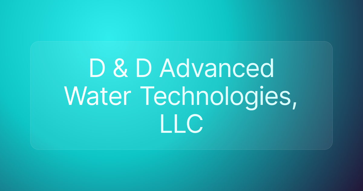 D & D Advanced Water Technologies, LLC
