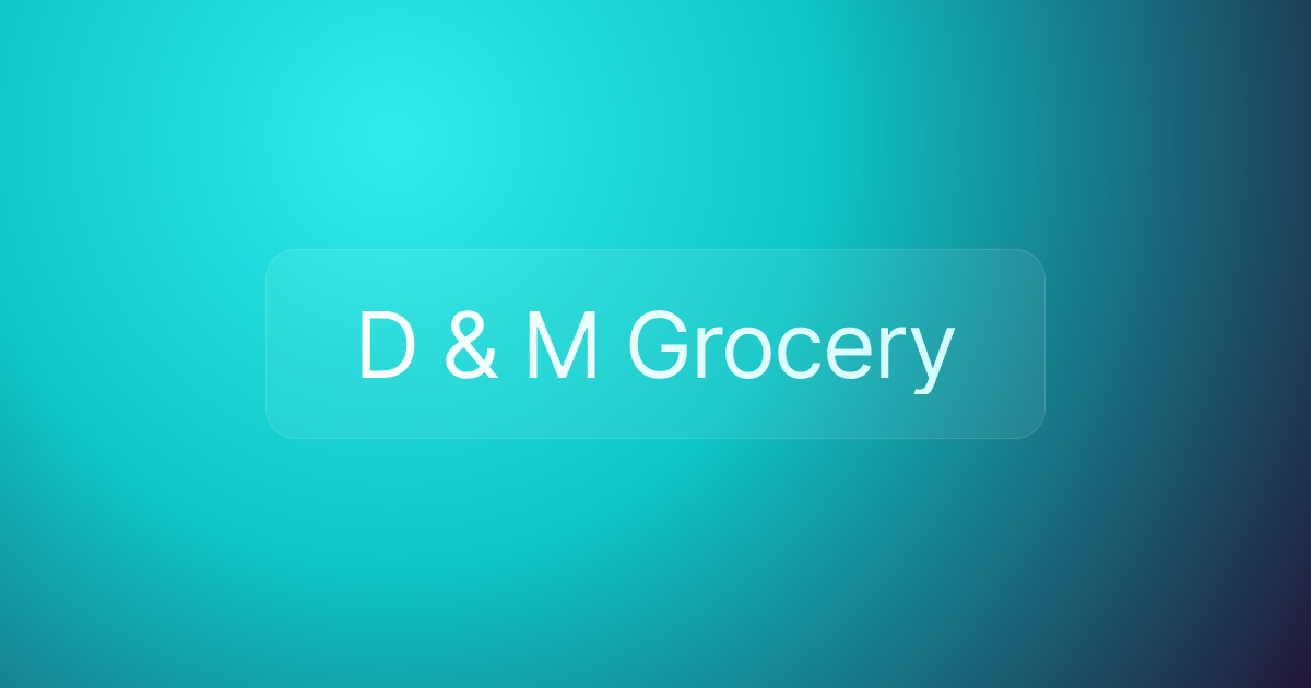 D & M Grocery