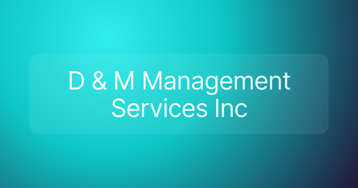 D & M Management Services Inc