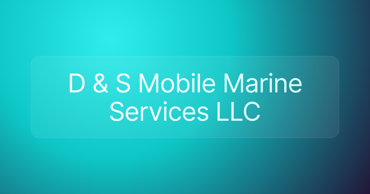 D & S Mobile Marine Services LLC