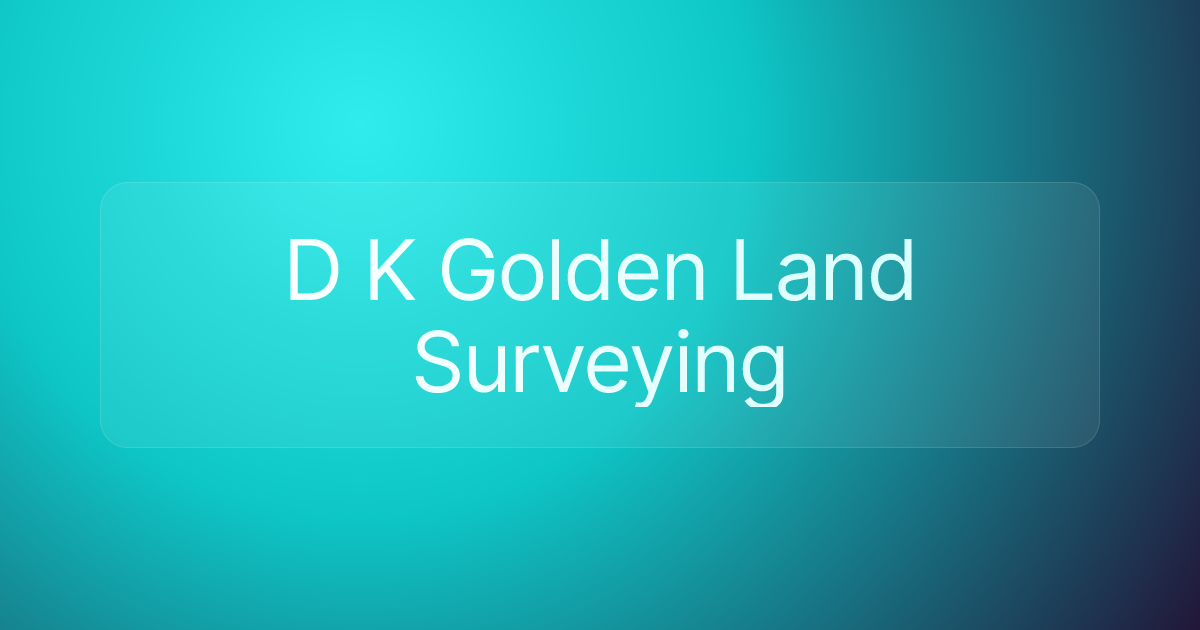 D K Golden Land Surveying