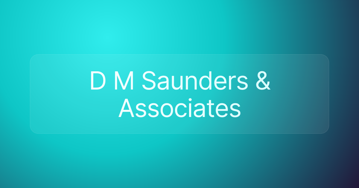 D M Saunders & Associates